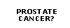 Got Prostate Cancer?